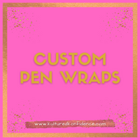 Custom Pen Wraps