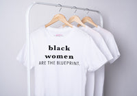 Black Women Are The Blueprint